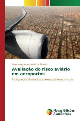 AvaliaÃ§Ã£o do risco aviÃ¡rio em aeroportos - Francisco JosÃ© Azevedo de Morais