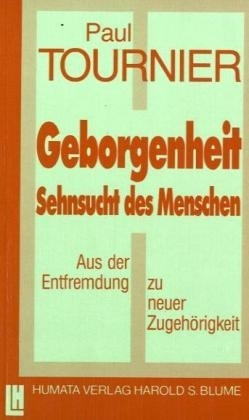 Geborgenheit - Sehnsucht des Menschen - Paul Tournier