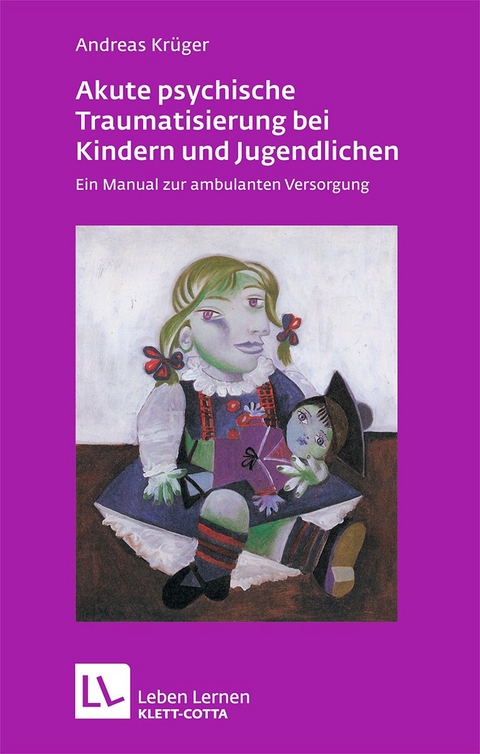 Akute psychische Traumatisierung bei Kindern und Jugendlichen - Andreas Krüger