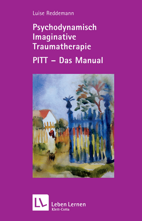 Psychodynamisch Imaginative Traumatherapie. PITT-Manual - Luise Reddemann