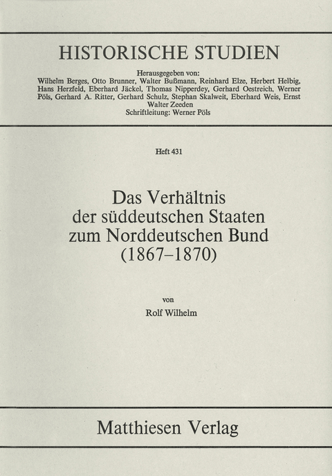 Das Verhältnis der süddeutschen Staaten zum Norddeutschen Bund (1867 - 1870) - Rolf Wilhelm