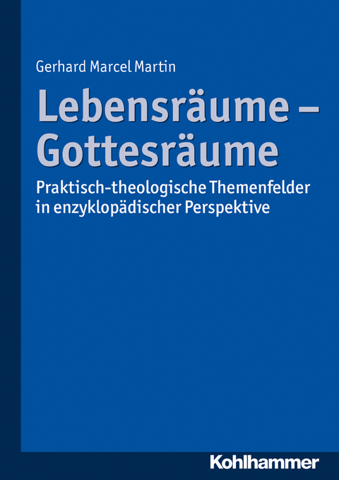 Lebensräume - Gottesräume - Gerhard Marcel Martin