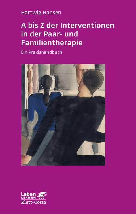 A bis Z der Interventionen in der Paar- und Familientherapie - Hartwig Hansen
