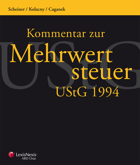 Kommentar zur Mehrwertsteuer - UStG 1994 - MR Wolfgang Berger, Thomas Ecker, Thomas Epply, Elisabeth Kraus, Klara Kronsteiner, Bernhard Kuder, Mario Mayr, Sebastian Pfeiffer, Alexandra Pleininger, Margarete Rosner-Liskounig, Ferdinand Rößler, Dietlind Schwab, Caroline Toifl, Josef Ungericht, Marian Wakounig