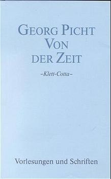 Vorlesungen und Schriften. Studienausgabe / Von der Zeit - Georg Picht