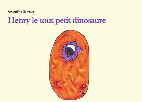 Henry le tout petit dinosaure - Amandine Garreau