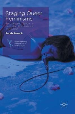 Staging Queer Feminisms - Sarah French