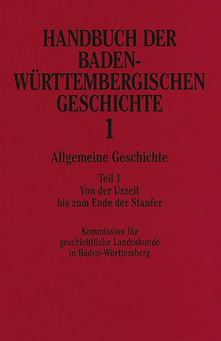 Handbuch der Baden-Württembergischen Geschichte / Allgemeine Geschichte (Handbuch der Baden-Württembergischen Geschichte, Bd. 1.1)