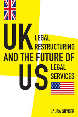 UK Legal Restructuring and the Future of Us Legal Services - Laura Snyder