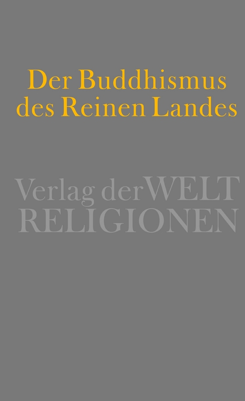 Der Buddhismus des Reinen Landes - 