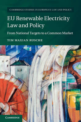 EU Renewable Electricity Law and Policy - Tim Maxian Rusche