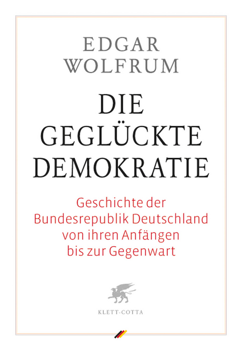 Die geglückte Demokratie - Edgar Wolfrum