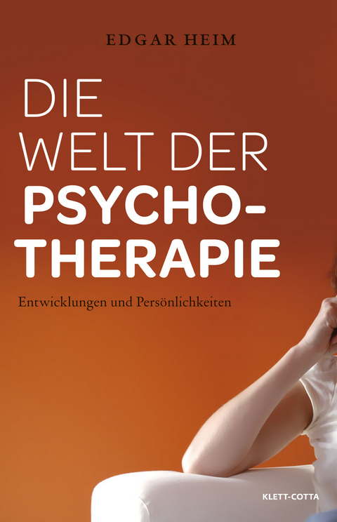 Die Welt der Psychotherapie - Edgar Heim