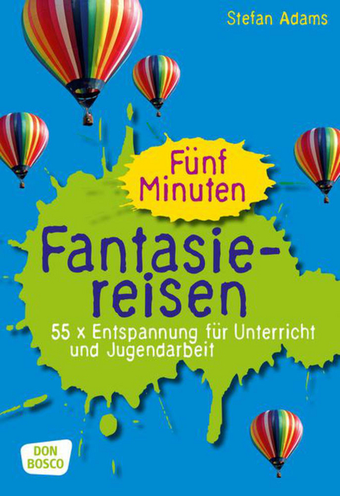 Fünf Minuten Fantasiereisen - Stefan Adams