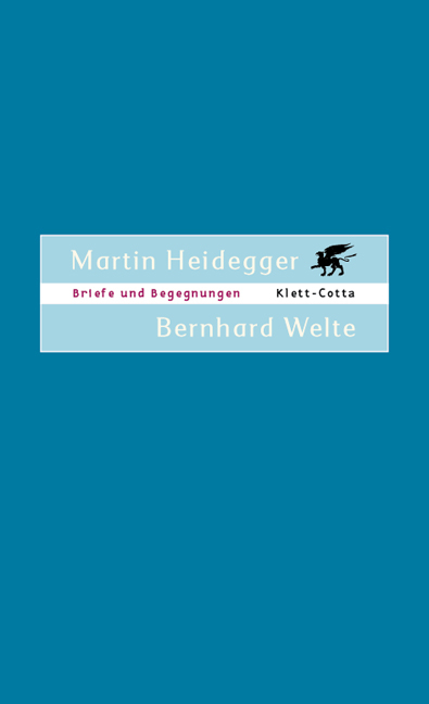Briefe und Begegnungen - Martin Heidegger, Bernhard Welte