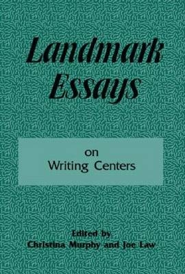 Landmark Essays on Writing Centers - 