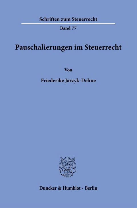 Pauschalierungen im Steuerrecht. - Friederike Jarzyk-Dehne