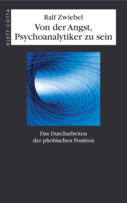 Von der Angst, Psychoanalytiker zu sein - Ralf Zwiebel