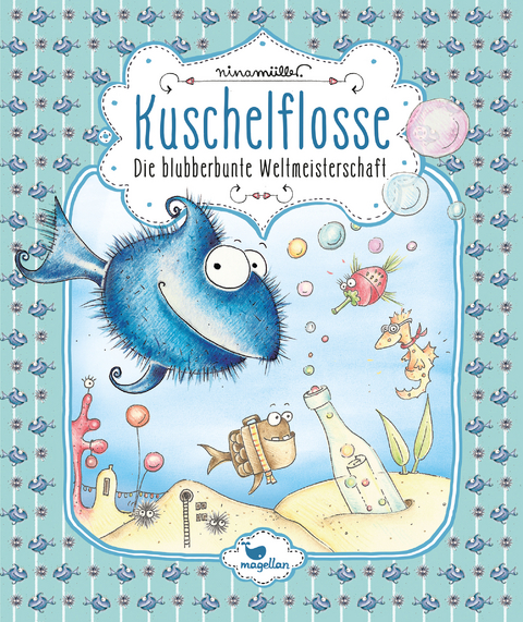 Kuschelflosse - Die blubberbunte Weltmeisterschaft - Nina Müller