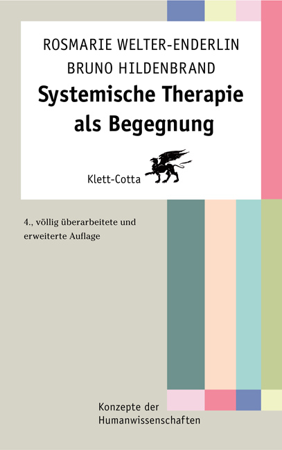 Systemische Therapie als Begegnung - Rosemarie Welter-Enderlin, Bruno Hildenbrand