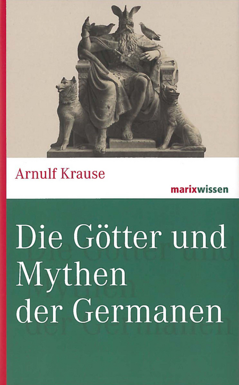 Die Götter und Mythen der Germanen - Arnulf Krause