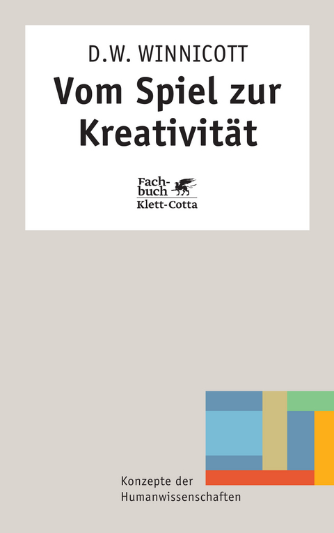 Vom Spiel zur Kreativität - Donald W Winnicott