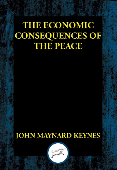 Economic Consequences of the Peace -  John Maynard Keynes