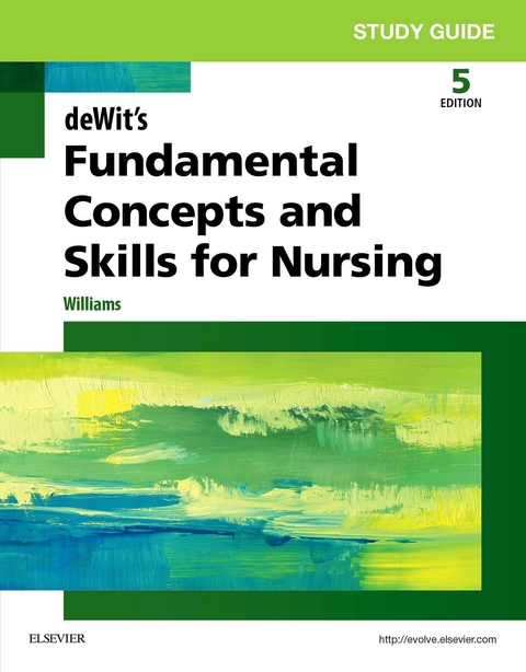 Study Guide for deWit's Fundamental Concepts and Skills for Nursing - E-Book -  Patricia A. Williams