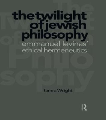 Twilight of Jewish Philosophy -  Wright, Tamra Wright