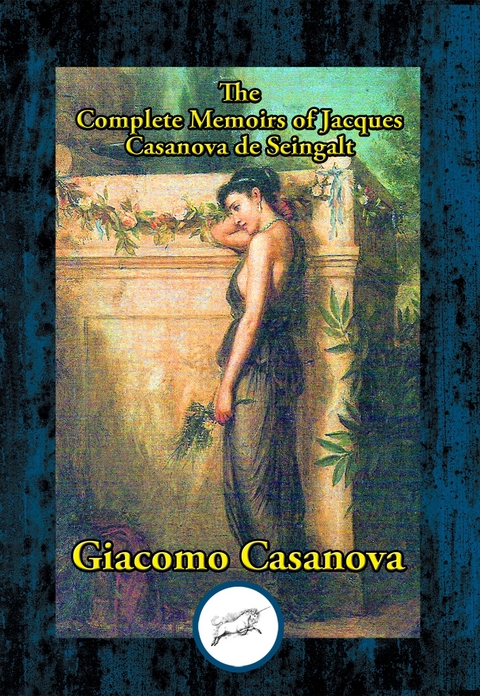 Complete Memoirs of Jacques Casanova de Seingalt -  Giacomo Casanova