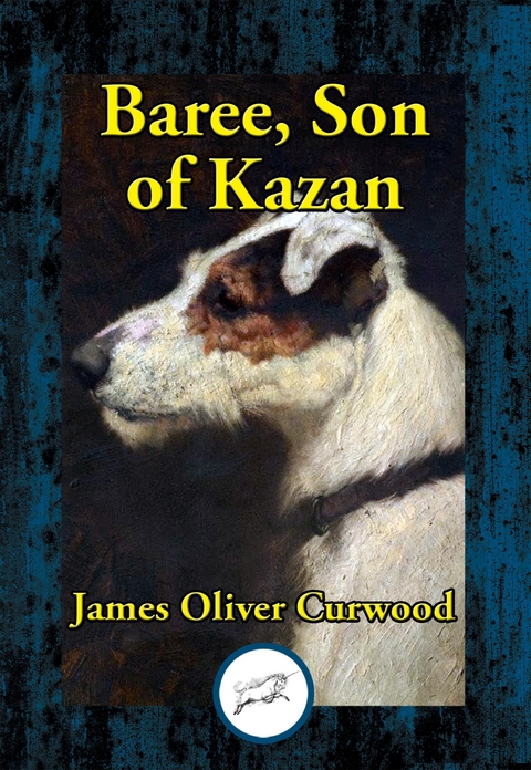 Baree, Son of Kazan -  James Oliver Curwood