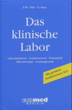 Das Klinische Labor - Friedrich Tiller, Birgit Stein