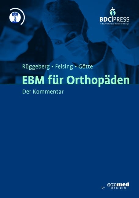EBM für Orthopäden - Jörg A Rüggeberg, Hans H Felsing, Siegfried Götte