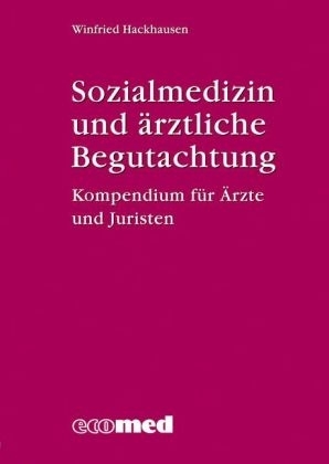 Sozialmedizin und ärztliche Begutachtung - Winfried Hackhausen