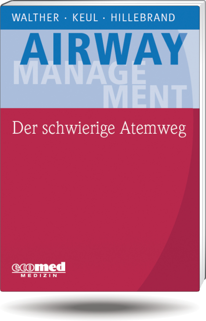 Der schwierige Atemweg - Andreas Walther, Wolfgang Keul, Henning Hillebrand
