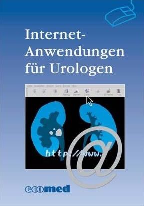 Internet für Urologen - Daniel Eberli, Jörg Kuchenbecker