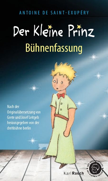 Der Kleine Prinz. Bühnenfassung - Antoine de Saint-Exupéry