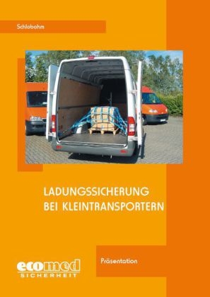 Ladungssicherung bei Kleintransportern - Expertenpaket / Ladungssicherung bei Kleintransportern - Wolfgang Schlobohm