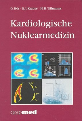 Kardiologische Nuklearmedizin - G Hör, B J Krause, H H Tillmanns