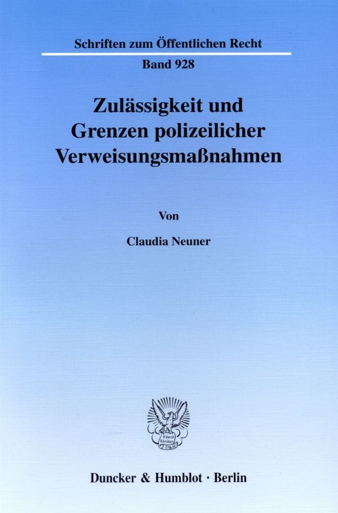 Zulässigkeit und Grenzen polizeilicher Verweisungsmaßnahmen. - Claudia Neuner