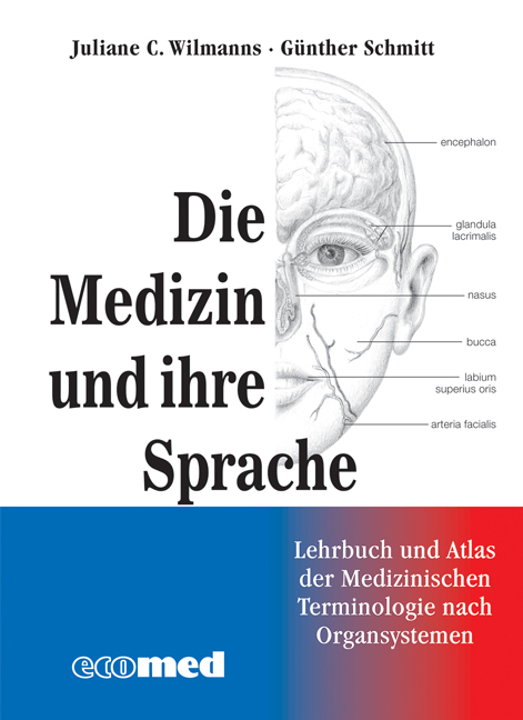 Medizin und ihre Sprache - Juliane Wilmanns, Günther Schmitt