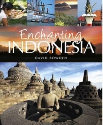 Enchanting Indonesia - David Bowden