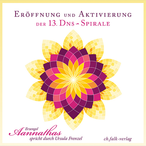 Eröffnung und Aktivierung der 13. DNS-Spirale - Ursula Frenzel,  Aannathas