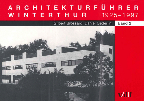 Architekturführer Winterthur - Gilbert Brossard, Daniel Oederlin