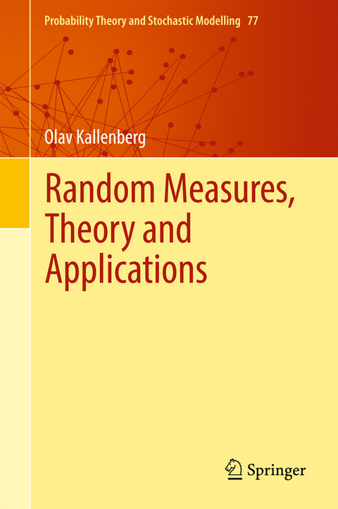 Random Measures, Theory and Applications -  Olav Kallenberg