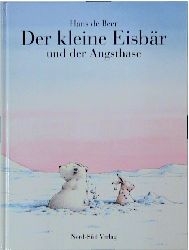 Der Kleine Eisbär und der Angsthase - Hans de Beer