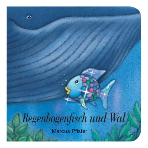 Regenbogenfisch und Wal - Marcus Pfister