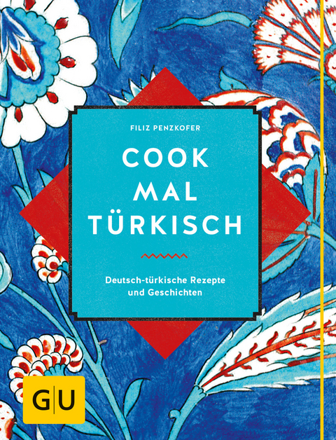 Cook mal türkisch - Filiz Penzkofer