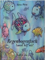 Regenbogenfisch komm hilf mir! - Marcus Pfister