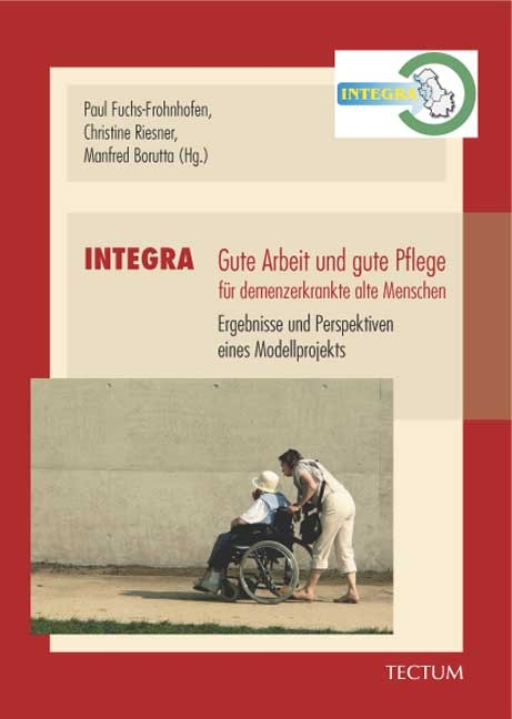 INTEGRA - Gute Arbeit und gute Pflege für demenzerkrankte alte Menschen - 